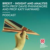 Podcast Queen's University Belfast - Brexit Insight and Analysis