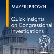 Podcast Quick Insights on Congressional Investigations