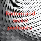 Podcast Radom and weird podcasts