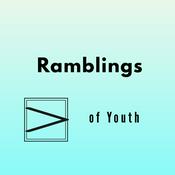 Podcast Ramblings of youth