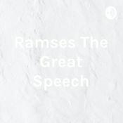 Podcast Ramses The Great Speech