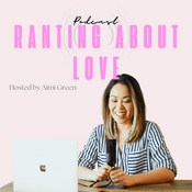 Podcast Ranting About Love Podcast