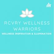 Podcast RCVRY WELLNESS WARRIORS