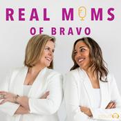 Podcast Real Moms of Bravo