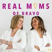 Podcast Real Moms of Bravo