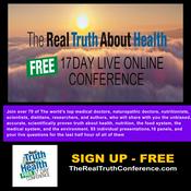Podcast The Real Truth About Health Free 17 Day Live Online Conference Podcast