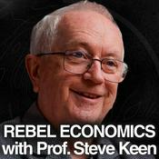 Podcast Rebel Economics with Professor Steve Keen