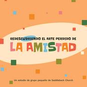 Podcast Redescubriendo el Arte Perdido de la Amistad