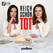 Podcast Reich, schön, tot - True Crime