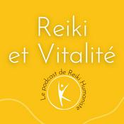 Podcast Reiki et Vitalité