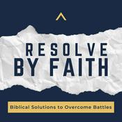 Podcast Resolve By Faith