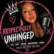 Podcast Respectfully Unhinged