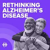 Podcast Rethinking Alzheimer's Disease Podcast