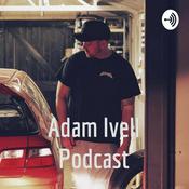 Podcast Adam Ivell Podcast