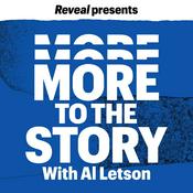 Podcast Reveal's More To The Story With Al Letson