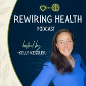 Podcast Rewiring Health®