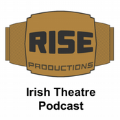 Podcast Rise Productions: Irish Theatre Podcast