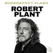 Podcast Robert Plant - Biography Flash