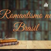 Podcast Romantismo no Brasil - Parte 1