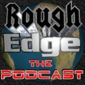 Podcast Rough Edge Radio: The Podcast