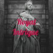 Podcast Royal Intrigue