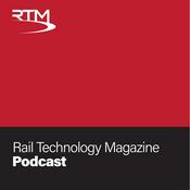 Podcast Rail Technology Magazine Podcast