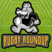 Podcast Rugby Roundup with Big Mike