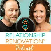 Podcast Relationship Renovation: Marriage Advice for Better Communication, Trust & Intimacy