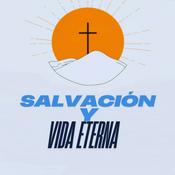 Podcast Salvación y Vida eterna