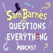 Podcast Sam Barnes Questions Everything