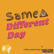 Podcast Same Ish, Different Day