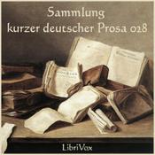 Podcast Sammlung kurzer deutscher Prosa 028 by Various