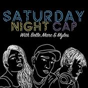 Podcast Saturday Night Cap with Belle, Marc, & Myls