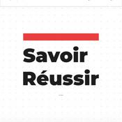 Podcast Savoir Réussir