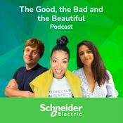 Podcast Schneider Electric: The Good, the Bad and the Beautiful