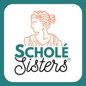 Podcast Scholé Sisters: Camaraderie for Classical Homeschooling Mamas