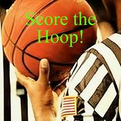 Podcast Score the Hoop! Basketball Referee Podcast