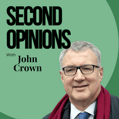 Podcast Second Opinions with John Crown