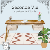 Podcast Seconde vie