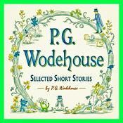 Podcast Selected Short Stories by P.G. Wodehouse