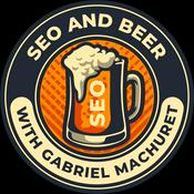 Podcast SEO and Beer show : With Gabriel Machuret