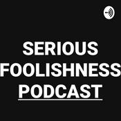 Podcast Serious Foolishness