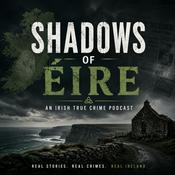 Podcast Shadows of Éire | An Irish True Crime Podcast