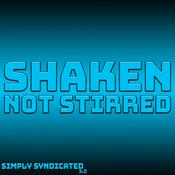 Podcast Shaken, Not Stirred