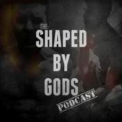 Podcast Shaped By Gods