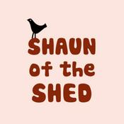 Podcast Shaun of the Shed