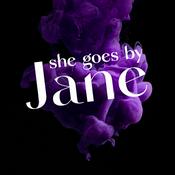 Podcast She Goes by Jane: A True Crime Podcast