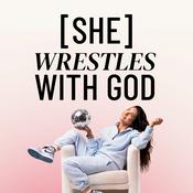 Podcast She Wrestles With God