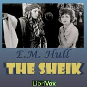 Podcast Sheik, The by E. M. Hull (1880 - 1947)