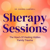 Podcast Sherapy Sessions: The How’s Of Healing Hidden Family Trauma